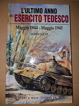 ultimo anno dell esercito tedesco maggio 1944maggio 1945