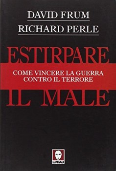 estirpare il male come vincere la guerra contro il terrore