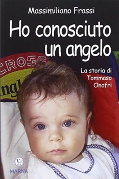 ho conosciuto un angelo la storia di tommaso onofri