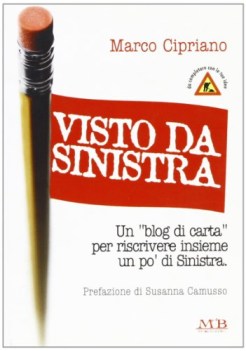 visto da sinistra un blog di carta per riscrivere insieme un po di sinistra