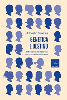 genetica e destino riflessioni su identit memoria ed evoluzione