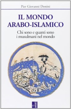 mondo araboislamico chi sono e quanti sono i musulmani nel mondo