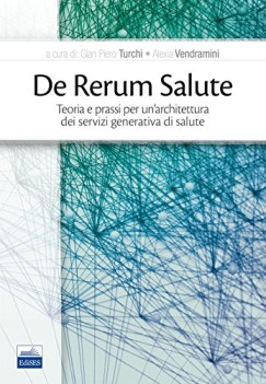 de rerum salute teoria e prassi per unarchitettura dei servizi gener