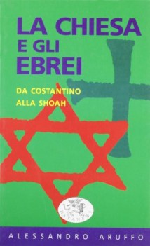 chiesa e gli ebrei da costantino alla shoah