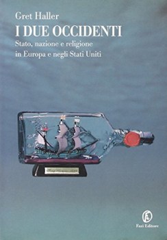 due occidenti stato nazione e religione in europa e negli stati uniti