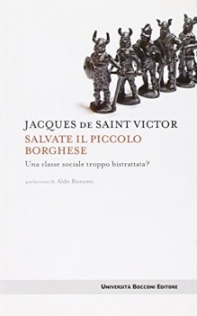 salvate il piccolo borghese una classe sociale troppo bistrattata