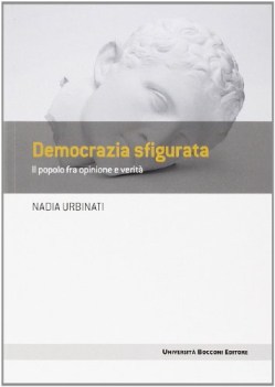 democrazia sfigurata il popolo fra opinione e verit