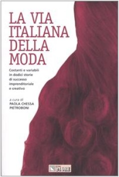 via italiana della moda costanti e variabili in dodici storie di s