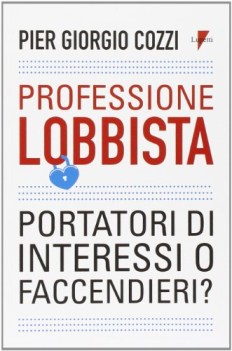 professione lobbista portatori dinteressi o faccendieri