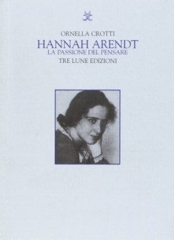 hannah arendt la passione del pensare