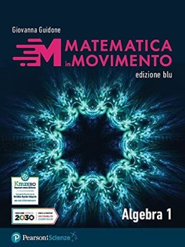 matematica in movimento ediz blu algebra per il primo biennio dell