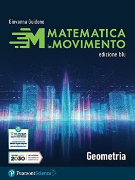 matematica in movimento ediz blu geometria per il primo biennio de