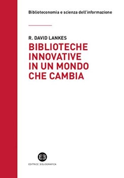 biblioteche innovative in un mondo che cambia