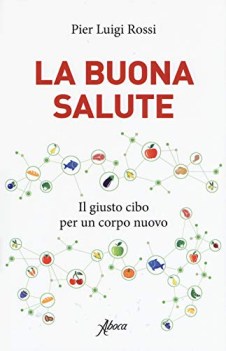 buona salute il giusto cibo per un corpo nuovo