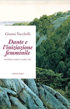 dante e l\'iniziazione femminile beatrice maria e altre dee