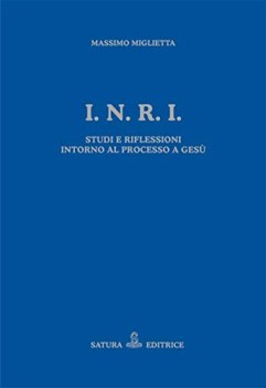 inri studi e riflessioni intorno al processo a gesu