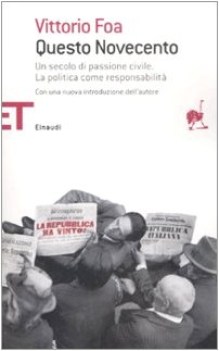 questo novecento un secolo di passione civile la politica come respo