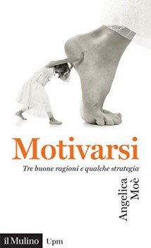 motivarsi tre buone ragioni e qualche strategia