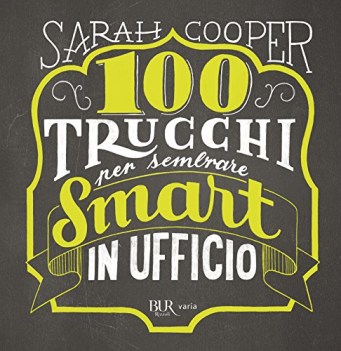 100 trucchi per sembrare smart in ufficio