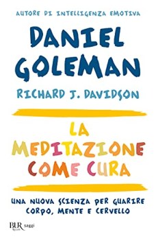 meditazione come cura una nuova scienza per guarire corpo mente e