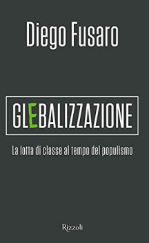 glebalizzazione la lotta di classe al tempo del populismo