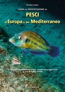 guida all\'identificazione dei pesci d\'europa e del mediterraneo