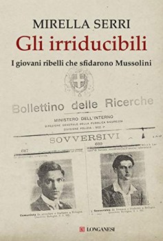 irriducibili i giovani ribelli che sfidarono mussolini