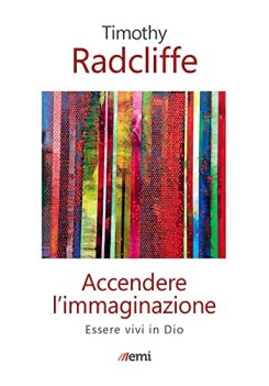 accendere l\'immaginazione essere vivi in dio