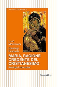 maria ragione credente del cristianesimo mariologia fondamentale