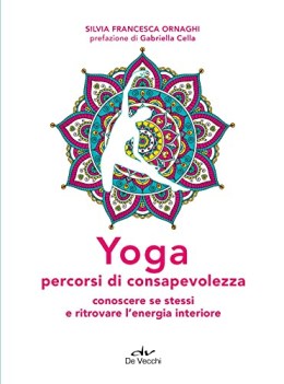 yoga percorsi di consapevolezza conoscere se stessi e ritrovare lene