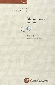 mezzo mondo in rete internet per gli area studies