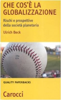 che cos\'   la globalizzazione rischi e prospettive della societa planetaria