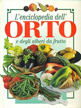 enciclopedia dellorto e degli alberi da frutto