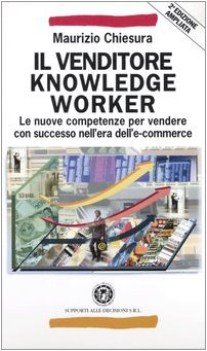 venditore knowledge worker le nuove competenze per vendere con suc