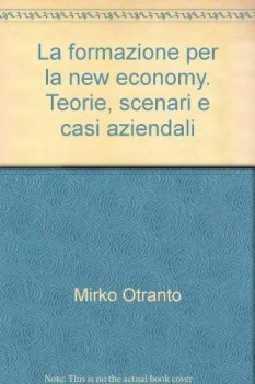 formazione per la new economy teorie scenari e casi aziendali