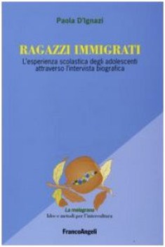 ragazzi immigrati l\'esperienza scolastica degli adolescenti attravers