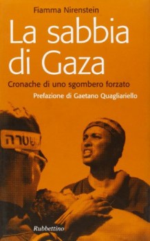 sabbia di gaza cronache di uno sgombero forzato