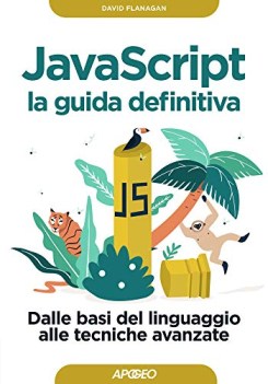 javascript la guida definitiva dalle basi del linguaggio alle tecniche avanzate