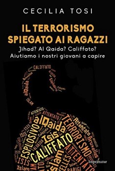 terrorismo spiegato ai ragazzi jihad al qaida califfato aiutiam