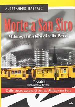 morte a san siro milano il mistero di villa pozzi