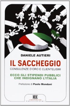 saccheggio consulenze doro e clientelismi ecco gli stipendi pubb