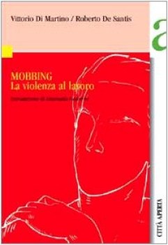 mobbing la violenza al lavoro