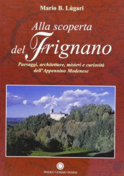 Alla scoperta del Frignano paesaggi e architetture misteri e curiosit fc