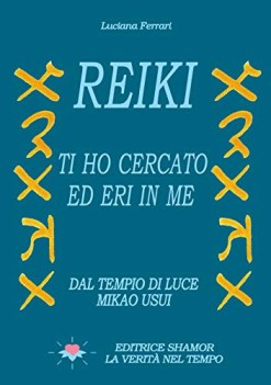 reiki ti ho cercato ed eri in me