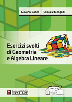 esercizi svolti di geometria e algebra lineare