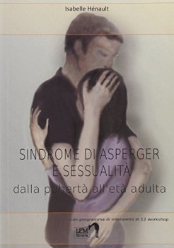 sindrome di asperger e sessualit dalla pubert allet adulta