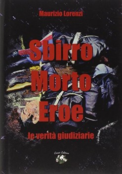 sbirro morto eroe le verita giudiziarie