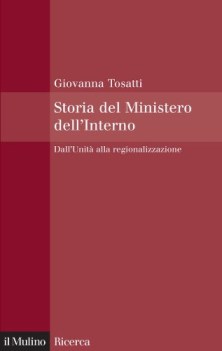 storia del ministero dell\'interno dall\'unita alla regionalizzazione