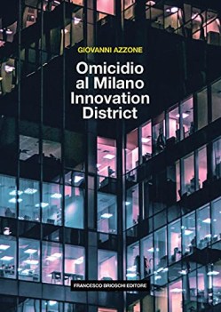 omicidio al milano innovation district