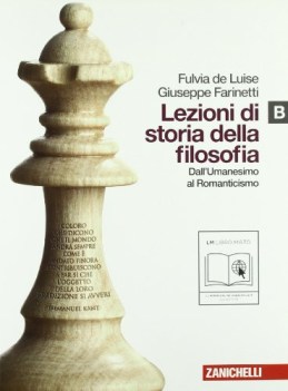 lezioni di storia della filosofia volume b - dall\'umanesimoal romantic